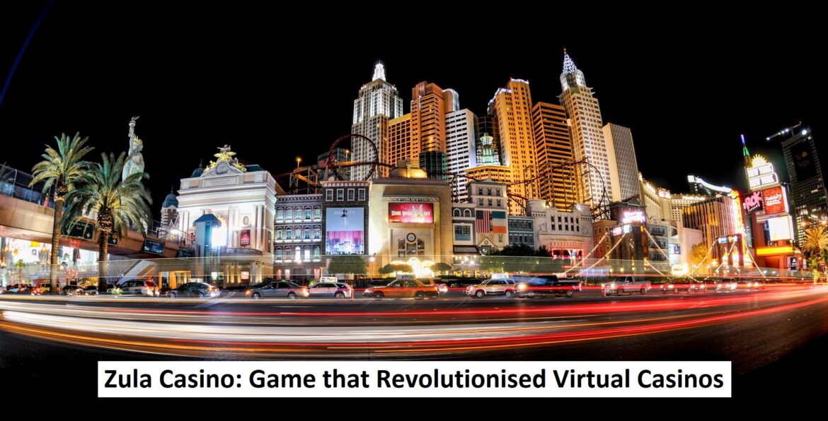 Zula Casino: Game that Revolutionised Virtual Casinos